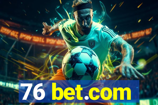 76 bet.com